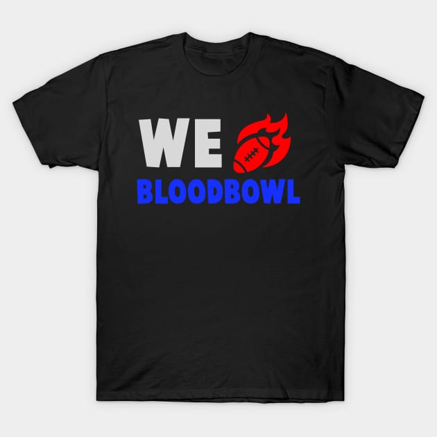 we love bloodbowl T-Shirt by klarennns